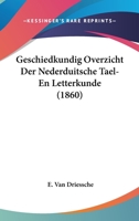 Geschiedkundig Overzicht Der Nederduitsche Tael-En Letterkunde (1860) 1160098123 Book Cover