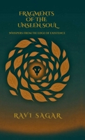 FRAGMENTS OF THE UNSEEN SOUL B0FPMX8X8Z Book Cover