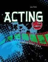 Acting For Camera: From The Actor'S P.O.V. 0757590748 Book Cover