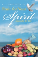 Fruit for Your Spirit : Especially for Her 1973696258 Book Cover