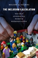 The Inclusion Calculation: Why Men Appropriate Women's Representation 0190936207 Book Cover