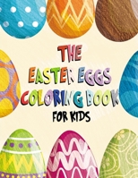 The Easter Eggs Coloring Book for Kids: Ages 1-4 | 64 Easy and Fun Easter Eggs Coloring Pages for Kids B09TDW95WX Book Cover