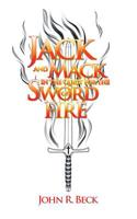 Jack and Mack in the Quest for the Sword of Fire 1728307473 Book Cover