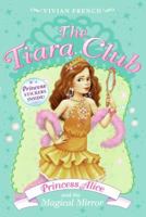 The Tiara Club 4: Princess Alice and the Magical Mirror 0061124397 Book Cover