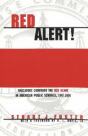 Red Alert: Educators Confront the Red Scare in American Public Schools, 1947-1954 (Counterpoints: Studies in the Postmodern Theory of Education) 0820440507 Book Cover
