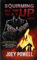 Squirming All the Way Up 1955745978 Book Cover