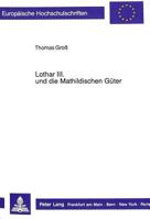 Lothar III. Und Die Mathildischen Gueter 3631423993 Book Cover