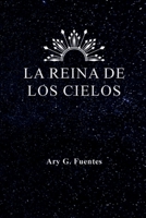 LA REINA DE LOS CIELOS B08ZQD5N7G Book Cover