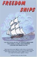 Freedom Ships:The spectacular epic of African Americans who dared to find their freedom long before Emancipation 0966961307 Book Cover