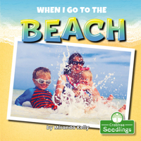 When I Go to the Beach 1427129703 Book Cover