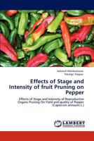 Effects of Stage and Intensity of Fruit Pruning on Pepper 384737060X Book Cover