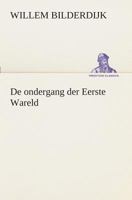 De ondergang der Eerste Wareld 1167501721 Book Cover