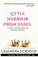 Little Warrior Princesses: A Story of Infertility, Faith, and Miracles in the NICU B0G2S4Q8BB Book Cover