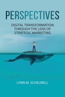 Perspectives: Digital Transformation Through the Lens of Strategic Marketing 0980155053 Book Cover