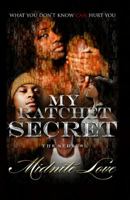 My Ratchet Secret The Series: What You Don't Know Can Hurt You 0615928048 Book Cover