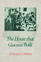 The House That Giacomo Built: History of an Italian Family, 1898-1978 0521103878 Book Cover