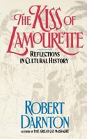 The Kiss of Lamourette: Reflections in Cultural History 0393027538 Book Cover