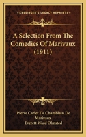 A Selection from the Comedies of Marivaux 1017061475 Book Cover