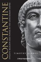 Constantine: Dynasty, Religion and Power in the Later Roman Empire 1118782755 Book Cover