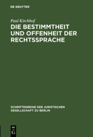 Die Bestimmtheit Und Offenheit Der Rechtssprache: Vortrag Gehalten VOR Der Juristischen Gesellschaft Zu Berlin Am 29. April 1987 3110114887 Book Cover