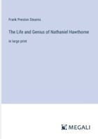 The Life and Genius of Nathaniel Hawthorne: in large print 3387063245 Book Cover