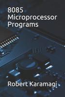 8085 Microprocessor Programs 1082192570 Book Cover
