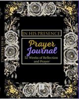 In His Presence: Prayer Journal B0DWLLNYPL Book Cover
