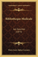Bibliotheque Medicale: Les Gourmes (1873) 1160045801 Book Cover