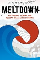 Meltdown: Six Days of Disaster at the Fukushima Nuclear Plant 1626727007 Book Cover
