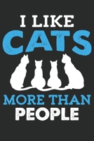I Like Cats More Than People: I Like Cats More Than I Like People: Cat Gift for People Who Love Cats - Funny Saying on Cover for Cat Lovers - Blank Lined Journal or Notebook 1712717995 Book Cover