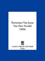 Portretten Van Joost Van Den Vondel (1876) 1160228914 Book Cover