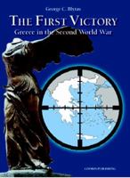 The First Victory: Greece's Contribution in the Second World War 1932455191 Book Cover