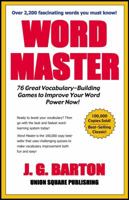Word Master: Great Vocabulary- Building Games to Improve Your Word Power Now 1580420893 Book Cover