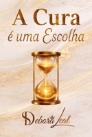 A cura é uma escolha (Portuguese Edition) B0GMWPH87J Book Cover