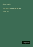 Almanach des spectacles: Année 1911 (French Edition) 3388672059 Book Cover