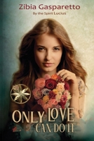 Only Love can do it 1088240658 Book Cover