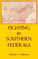 Fighting by Southern Federals 0788428926 Book Cover