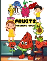 FRUITS COLORING BOOK: 50 EASY FRUITS INCLUDE APPLE ,ORANGE AND MORE FOR KIDS AGES 4-8 | FUN AND LARGE SIZE | COLOR TEST PAGE INCLUDED B0CVVD4RZW Book Cover