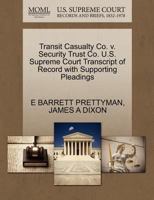 Transit Casualty Co. v. Security Trust Co. U.S. Supreme Court Transcript of Record with Supporting Pleadings 1270532685 Book Cover