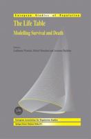 The Life Table: Modelling Survival and Death (European Studies of Population) 1402006381 Book Cover