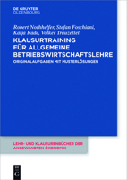 Klausurtraining Für Allgemeine Betriebswirtschaftslehre: Originalaufgaben Mit Musterlösungen 3110481812 Book Cover