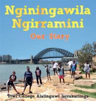 Nginingawila Ngirramini: Our Story 0734417071 Book Cover