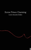 Screw Prince Charming B0BJZXHRJR Book Cover