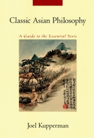 Classic Asian Philosophy: A Guide to the Essential Texts 0195133358 Book Cover