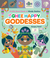 Ghee Happy Goddesses: A Little Board Book of Hindu Deities 179722493X Book Cover