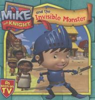 Mike the Knight and the Invisible Monster 1471115933 Book Cover