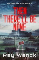 Then There'll Be None 1733191828 Book Cover