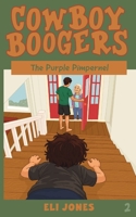 Cowboy Boogers: The Purple Pimpernel B0GZGQNG9G Book Cover