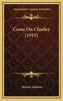 Come On Charley 1166475565 Book Cover