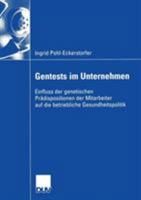 Gentests im Unternehmen: Einfluss der genetischen Prädispositionen der Mitarbeiter auf die betriebliche Gesundheitspolitik 3835003461 Book Cover